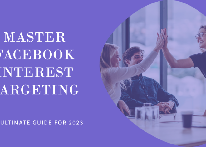 Facebook Interest Targeting: The Definitive Guide (2023)