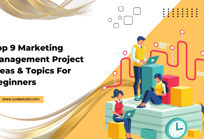 Top 9 Marketing Management Project Ideas & Topics For Beginners